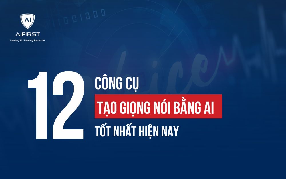 TOP 12 CÔNG CỤ TẠO GIỌNG NÓI BẰNG AI TỐT NHẤT HIỆN NAY